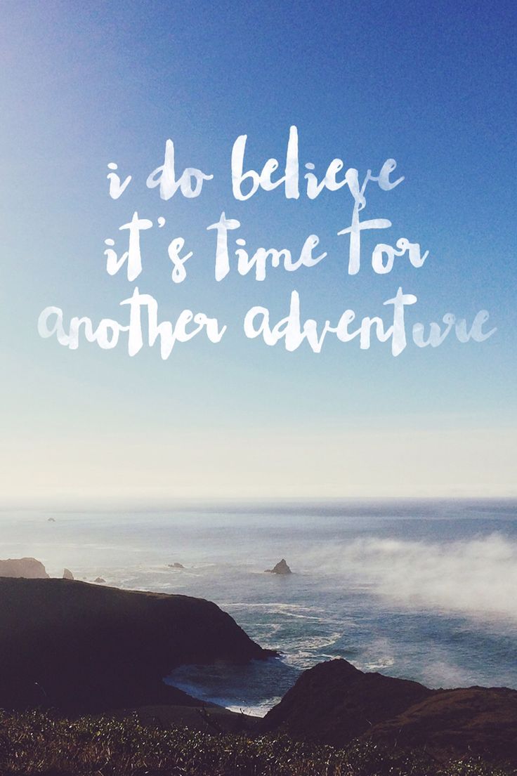 I do believe it’s time for another adventure//