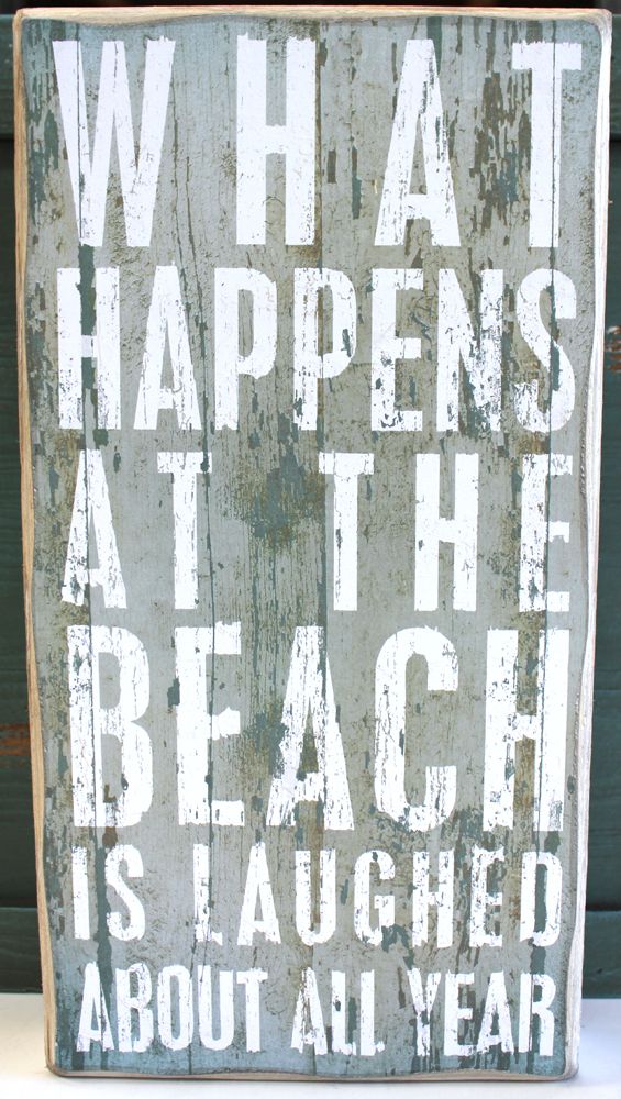 What Happens at the Beach is Laughed At All Year – Wood Box Sign – Primitives by…