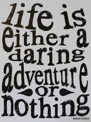 Adventure quote via Carol’s Country Sunshine on Facebook