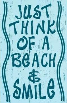 Beach quote via Carol’s Country Sunshine on Facebook