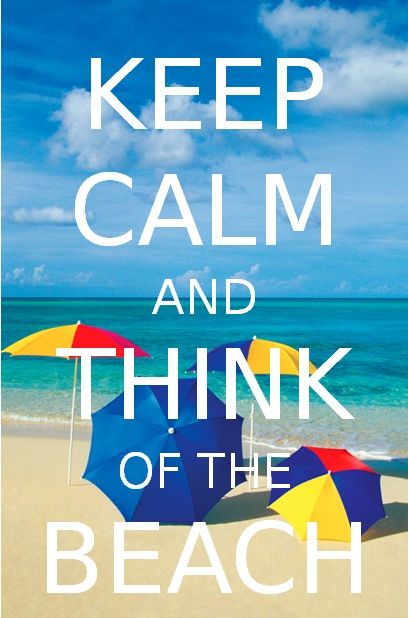 Keep calm and think of the beach #travel